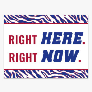 Lawn Sign Fundraiser: Right Here. Right Now. – 11U